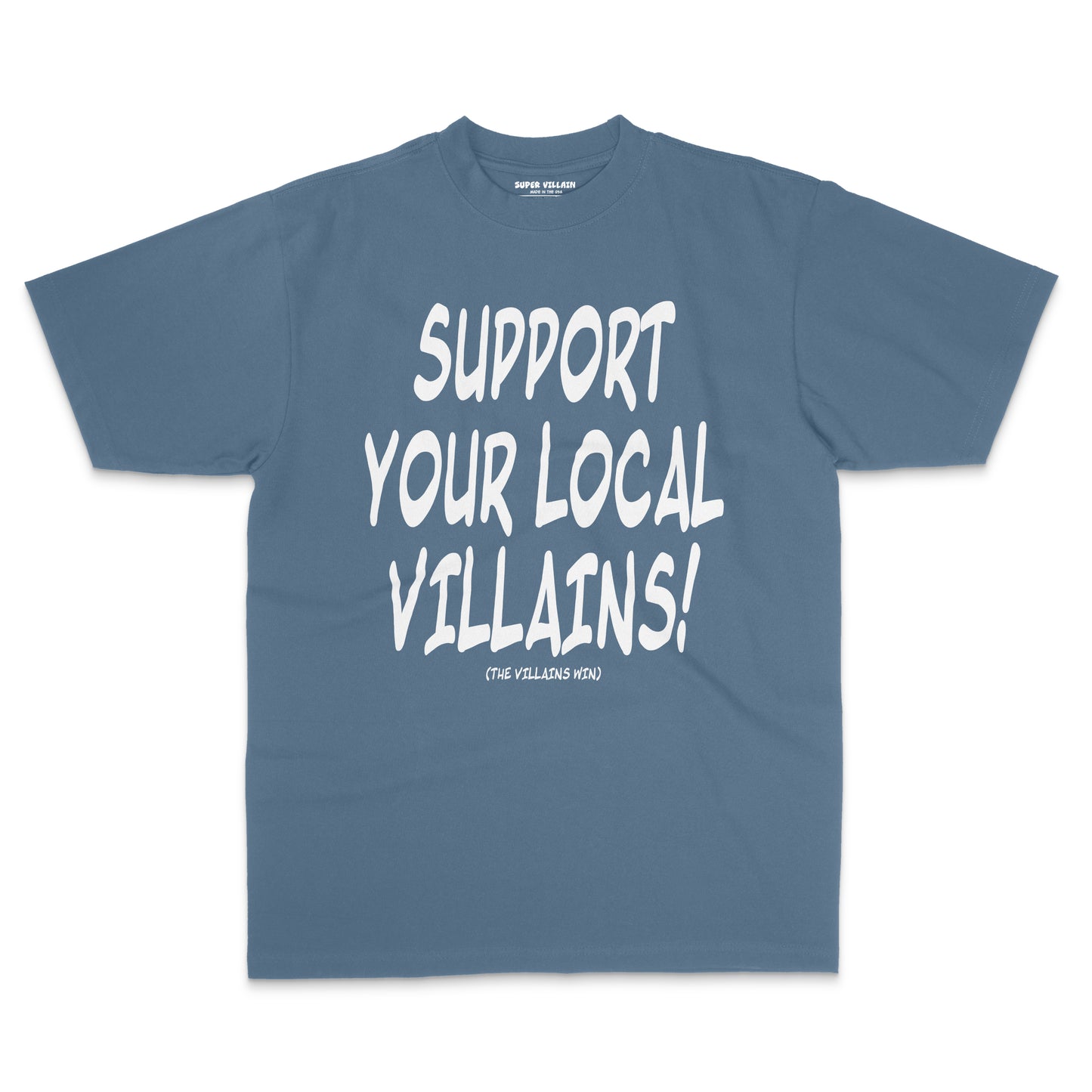 Support Your Local Villains Tee