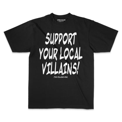 Support Your Local Villains Tee